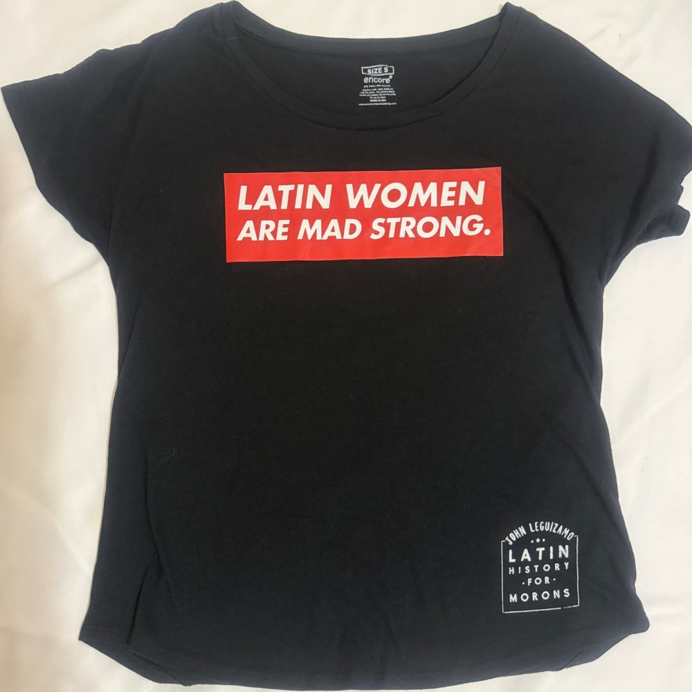 John Leguizamo Latin History for Morons T-Shirt Latin Women Are Mad Strong Small
